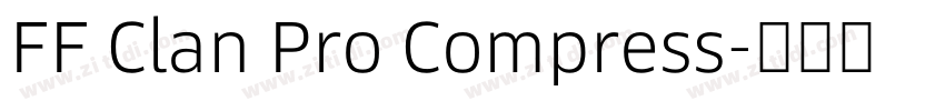 FF Clan Pro Compress字体转换 FF Clan Pro Compress字体转换